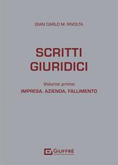 Scritti giuridici. Vol. 1: Impresa, azienda e fallimento.