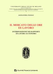 Il mercato delle ore di lavoro. Interposizione nei rapporti di lavoro autonomo