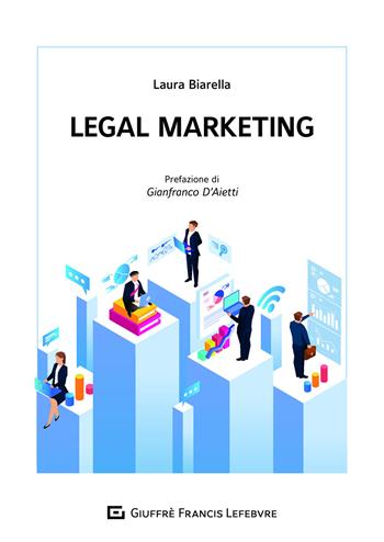Legal marketing - Laura Biarella - Libro Giuffrè 2021 | Libraccio.it