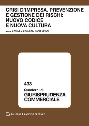 Crisi d'impresa. Prevenzione e gestione dei rischi: nuovo codice e nuova cultura. Atti del Convegno (Courmayeur, 20-21 settembre 2019)  - Libro Giuffrè 2021, Quaderni di giurisprudenza commerciale | Libraccio.it