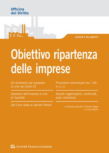 Obiettivo ripartenza delle imprese - Fabrizio Garofoli, Fioranna Negri, Luca Savino - Libro Giuffrè 2021, Officina. Società e fallimento | Libraccio.it