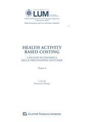 Health activity Based Costing. L'analisi economica delle prestazioni sanitarie
