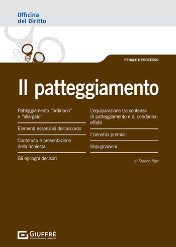 Il patteggiamento - Fabrizio Rigo - Libro Giuffrè 2021, Officina. Penale e processo | Libraccio.it