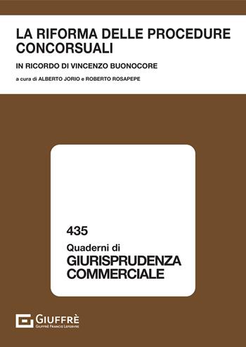La riforma delle procedure concorsuali. In ricordo di Vincenzo Buonocore  - Libro Giuffrè 2021, Quaderni di giurisprudenza commerciale | Libraccio.it