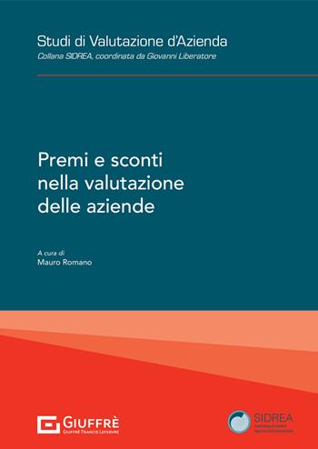 Premi e sconti nella valutazione delle aziende  - Libro Giuffrè 2021, Studi di valutazione d'azienda. Collana SIDREA | Libraccio.it