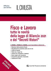 Fisco e lavoro. Tutte le novità della Legge di bilancio 2021 e dei «Decreti Ristori»