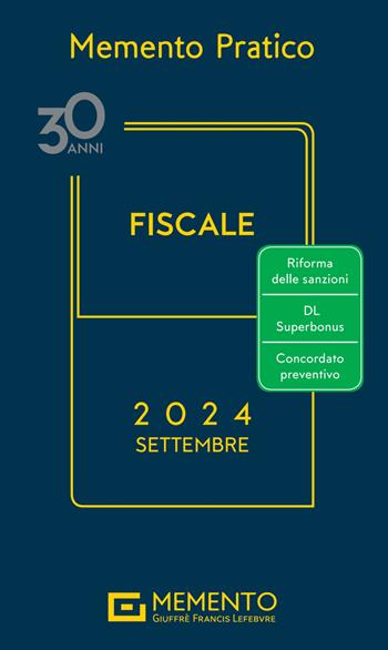 Memento pratico fiscale. Settembre 2024  - Libro Giuffrè 2024 | Libraccio.it
