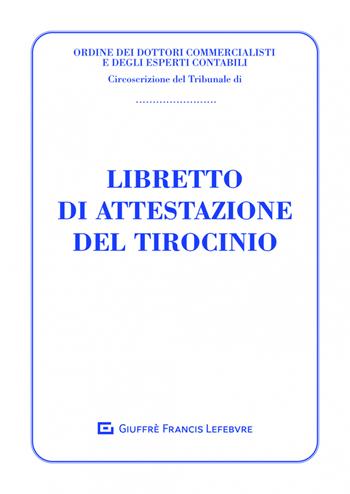 Libretto di attestazione del tirocinio  - Libro Giuffrè 2021 | Libraccio.it