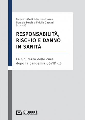 Responsabilità, rischio e danno in sanità  - Libro Giuffrè 2022 | Libraccio.it