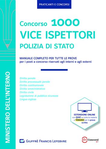 Manuale Vice Ispettori Polizia di Stato. Manuale completo per tutte le prove  - Libro Giuffrè 2021, Praticanti e concorsi | Libraccio.it