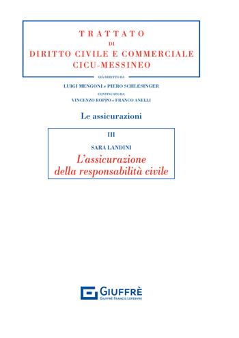 L' assicurazione della responsabilità civile - Sara Landini - Libro Giuffrè 2021, Trattato di diritto civile e commerciale | Libraccio.it