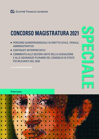 Speciale concorso magistratura 2021  - Libro Giuffrè 2021, Percorsi. Speciali | Libraccio.it