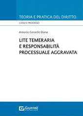 Lite temeraria e responsabilità processuale aggravata