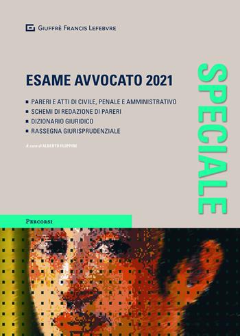 Speciale esame avvocato 2021  - Libro Giuffrè 2021, Percorsi. Atti giudiziari e pareri legali | Libraccio.it