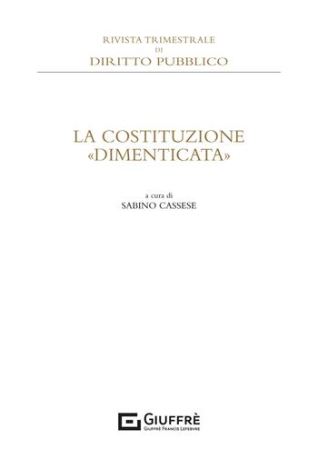 La Costituzione «dimenticata»  - Libro Giuffrè 2021, Rivista trimestrale di diritto pubblico | Libraccio.it