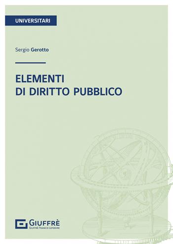 Elementi di diritto pubblico - Sergio Gerotto - Libro Giuffrè 2022 | Libraccio.it