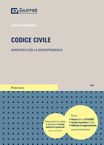Codice civile. Annotato con la giurisprudenza. Con Contenuto digitale per download e accesso online - Roberto Giovagnoli - Libro Giuffrè 2021, Percorsi. Codici annotati con la giurisprudenza | Libraccio.it