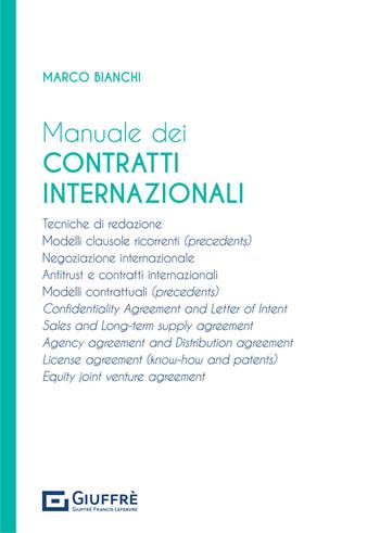 Manuale dei contratti internazionali - Marco Bianchi - Libro Giuffrè 2021 | Libraccio.it