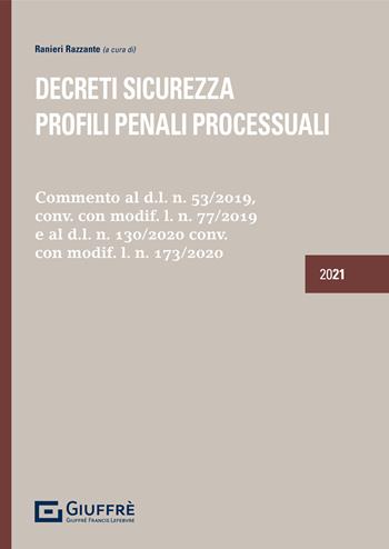 Decreti sicurezza. Profili penali e processuali  - Libro Giuffrè 2021, Instant | Libraccio.it