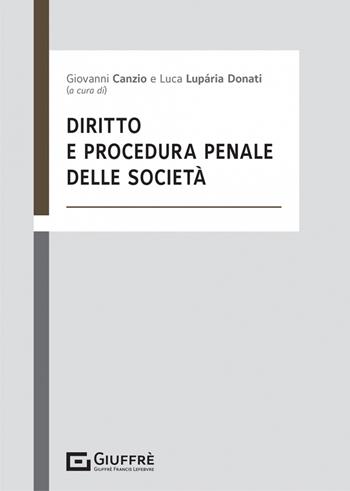 Diritto e procedura penale delle società  - Libro Giuffrè 2022 | Libraccio.it