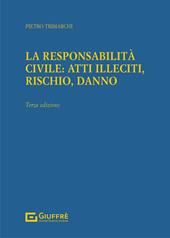 La responsabilità civile: atti illeciti, rischio, danno