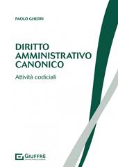 Diritto amministrativo canonico. Attività codiciali