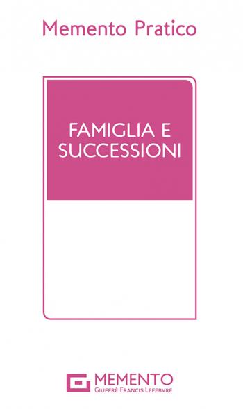 Memento pratico famiglia e successioni 2022  - Libro Giuffrè 2021 | Libraccio.it