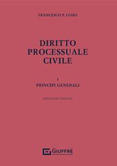 Diritto processuale civile. Vol. 1: Principi generali.