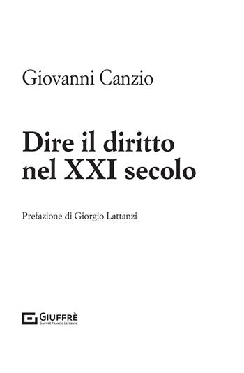 Dire il diritto nel XXI secolo - Giovanni Canzio - Libro Giuffrè 2021 | Libraccio.it