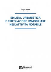 Edilizia, urbanistica e circolazione immobiliare nell'attività notarile