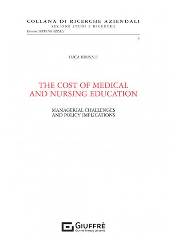 The cost of medical and nursing education - Luca Brusati - Libro Giuffrè 2023 | Libraccio.it