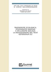 Transizione ecologica, innovazione digitale e inclusione sociale: la realizzazione del «Next Generation EU»