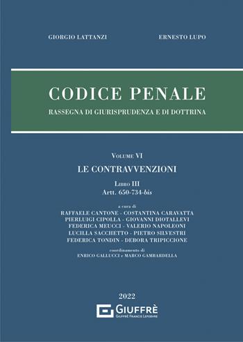 Codice penale. Rassegna di giurisprudenza e di dottrina. Vol. 6: contravvenzioni (artt. 650-734-bis), Le.  - Libro Giuffrè 2022, Rassegna codice penale | Libraccio.it