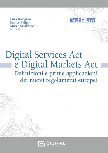 Digital Services Act e Digital Markets Act  - Libro Giuffrè 2023, Tech e-law | Libraccio.it