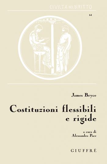 Costituzioni flessibili e rigide - James Bryce - Libro Giuffrè 1998, Civiltà del diritto | Libraccio.it