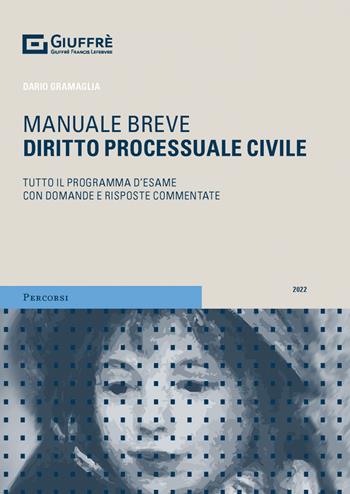 Diritto processuale civile - Dario Gramaglia - Libro Giuffrè 2022, Percorsi. Manuali brevi | Libraccio.it