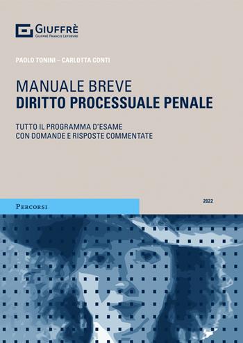Diritto processuale penale - Paolo Tonini, Carlotta Conti - Libro Giuffrè 2022, Percorsi. Manuali brevi | Libraccio.it