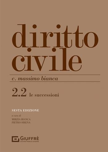 Diritto civile. Vol. 2\2: successioni, Le. - Cesare Massimo Bianca - Libro Giuffrè 2022 | Libraccio.it