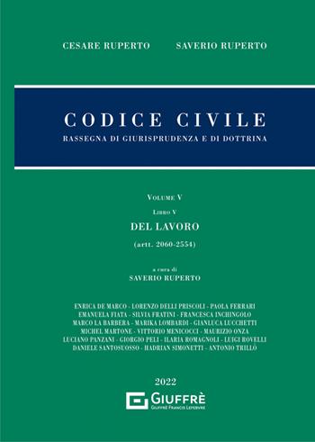 Codice civile. Rassegna di giurisprudenza e di dottrina. Vol. 5: Del lavoro. - Cesare Ruperto, Saverio Ruperto - Libro Giuffrè 2022, Giurisprudenza sul Codice civile | Libraccio.it