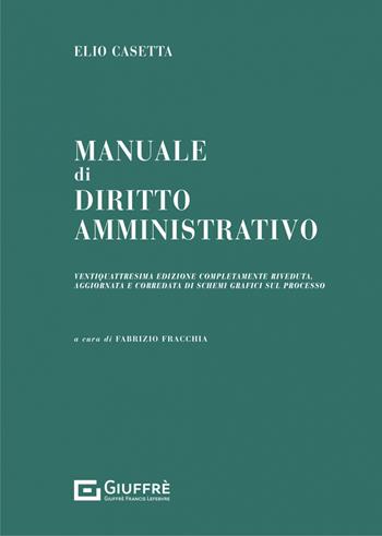 Manuale di diritto ammnistrativo - Fabrizio Fracchia, Elio Casetta - Libro Giuffrè 2022 | Libraccio.it