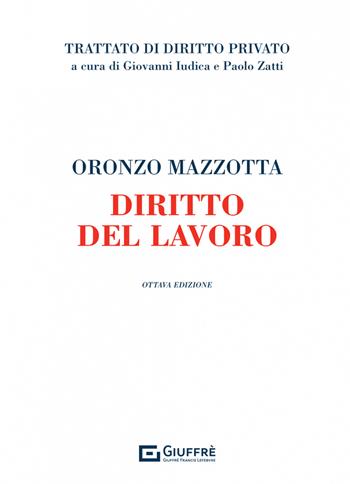 Diritto del lavoro - Oronzo Mazzotta - Libro Giuffrè 2022, Trattato di diritto privato | Libraccio.it