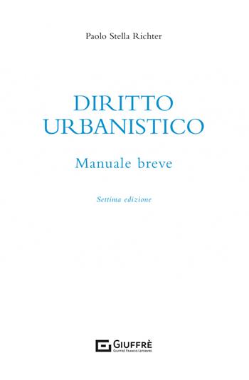 Diritto urbanistico. Manuale breve - Paolo Stella Richter - Libro Giuffrè 2022 | Libraccio.it