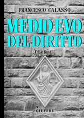 Medio Evo del diritto. Vol. 1: Le fonti.