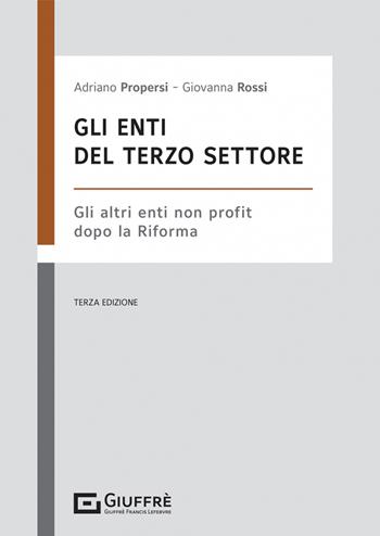 Gli enti del Terzo settore - Adriano Propersi, Giovanna Rossi - Libro Giuffrè 2022 | Libraccio.it