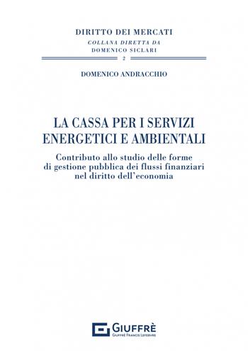 La Cassa per i servizi energetici e ambientali - Domenico Andracchio - Libro Giuffrè 2022 | Libraccio.it