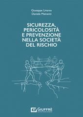 Sicurezza, pericolosità e prevenzione nella società del rischio