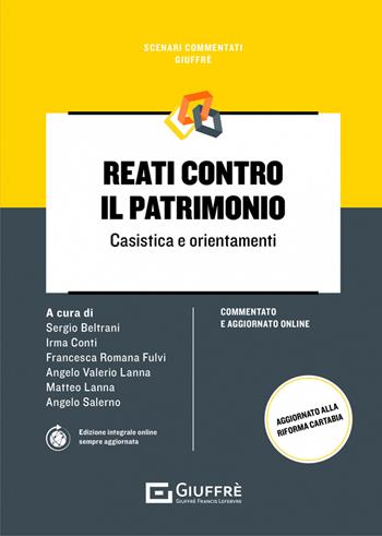 Reati contro il patrimonio  - Libro Giuffrè 2023, Scenari commentati | Libraccio.it