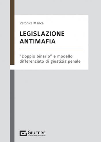 Legislazione antimafia - Veronica Manca - Libro Giuffrè 2023 | Libraccio.it