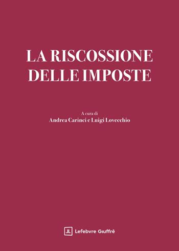 La riscossione delle imposte  - Libro Giuffrè 2025 | Libraccio.it