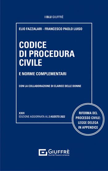 Codice di procedura civile e norme complementari - Elio Fazzalari, Francesco Paolo Luiso - Libro Giuffrè 2022, I blu Giuffrè | Libraccio.it